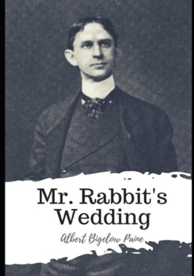 Cover for Albert Bigelow Paine · Mr. Rabbit's Wedding (Paperback Book) (2021)