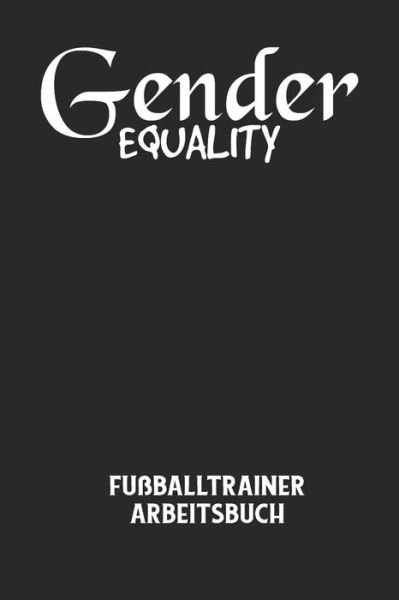 Cover for Fussball Trainer · GENDER EQUALITY - Fussballtrainer Arbeitsbuch (Paperback Bog) (2020)