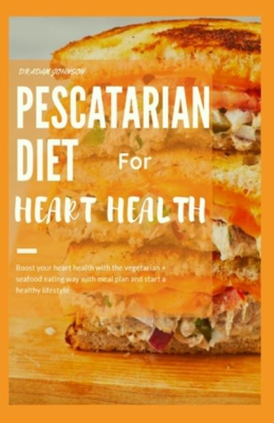 Cover for Adam Johnson · Pescatarian Diet for Heart Health (Paperback Book) (2020)