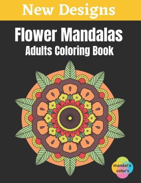 Mandala Fleur - Livre de coloriage pour adultes - Mandal'o Colors - Livres - Independently Published - 9798685443205 - 11 septembre 2020