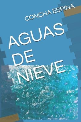 Cover for Concha Espina · Aguas de Nieve (Paperback Book) (2020)