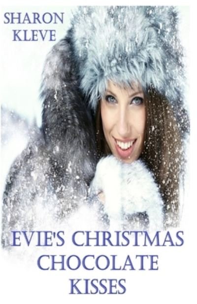 Cover for Sharon Kleve · Evie's Christmas Chocolate Kisses (Paperback Book) (2021)