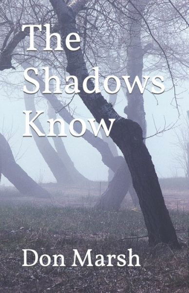 Cover for Don Marsh · The Shadows Know (Paperback Book) (2021)