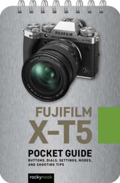 Cover for Rocky Nook · Fuji X-T5: Pocket Guide (Spiralbuch) (2024)