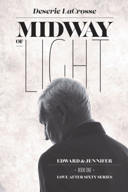 Cover for Deserie Lacrosse · Midway of Light: Edward &amp; Jennifer - Book 1 (Paperback Book) (2022)