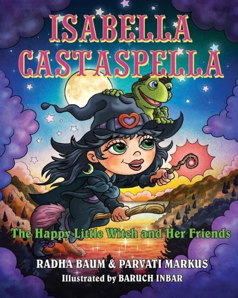 Cover for Parvati Markus · Isabella Castaspella: The Happy Little Witch and Her Friends (Pocketbok) (2022)