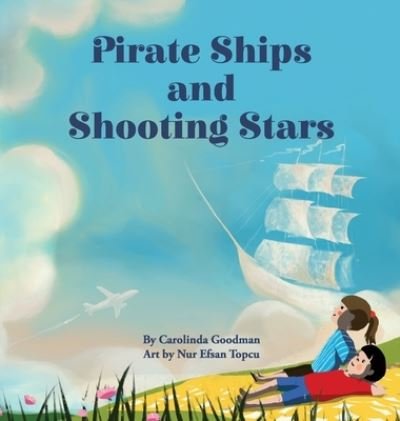 Carolinda Goodman · Pirate Ships and Shooting Stars (Hardcover Book) (2022)