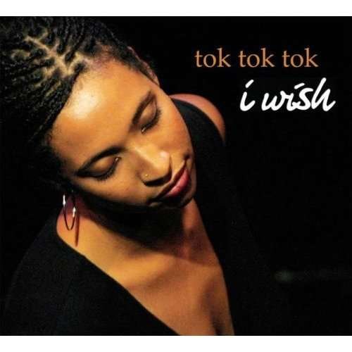 I Wish - Tok Tok Tok - Musique - BHM. - 0090204926206 - 28 novembre 2005