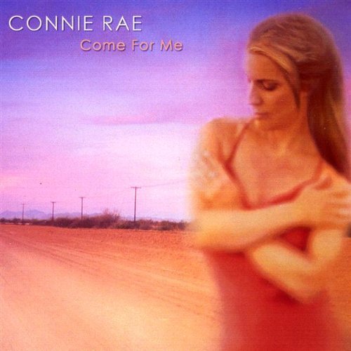 Cover for Connie Rae · Come for Me (CD) (2009)