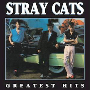 Greatest Hits - Stray Cats - Musiikki - CURB - 0715187759206 - perjantai 24. helmikuuta 2023