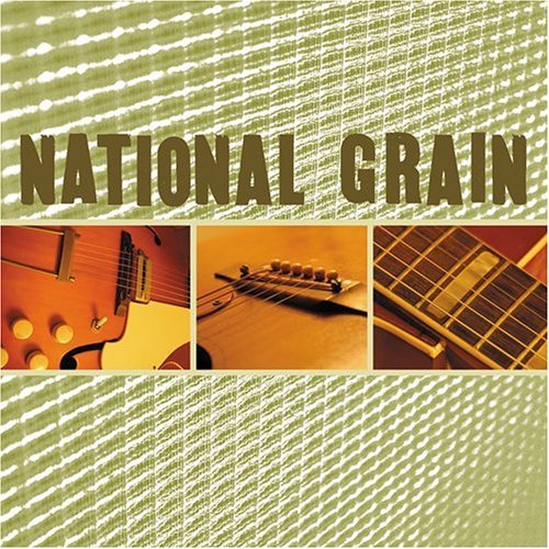 National Grain - National Grain - Música - Old Wheat Records - 0783707282206 - 7 de março de 2006