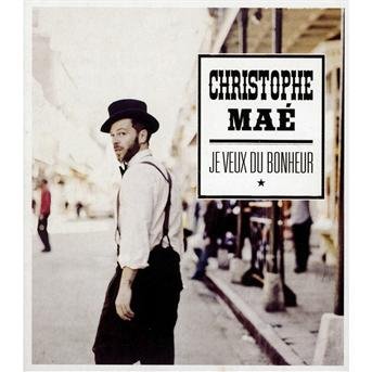 Cover for Christophe Mae · Je Veux Du Bonheur (CD) (2013)