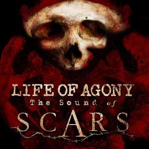 Sound Of Scars - Life Of Agony - Musik - NAPALM RECORDS - 0840588124206 - 11. oktober 2019