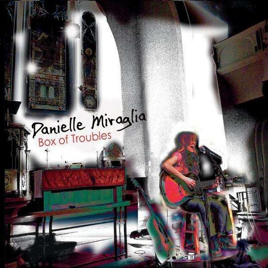 Cover for Danielle Miraglia · Box of Troubles (CD) (2012)