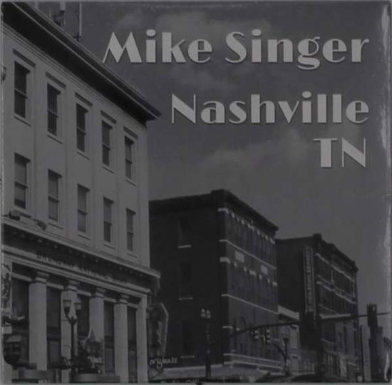 Cover for Mike Singer · Nashville Tn (CD) (2017)