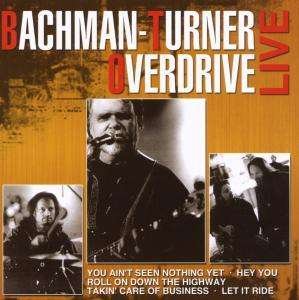 Cover for Bachman Turner Overdrive · Live (CD) (2007)