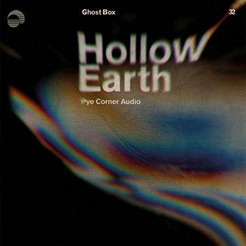 Hollow Earth - Pye Corner Audio - Muziek - GHOST BOX - 5056198965206 - 19 juni 2019