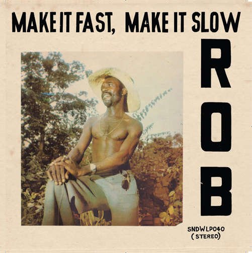 Make It Fast, Make It Slow - Rob - Music - SOUNDWAY RECORDS - 5060091551206 - March 27, 2012