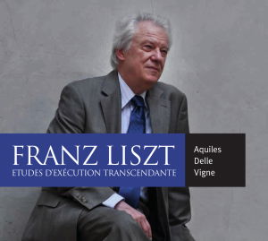 Franz Liszt Etudes Dexecution Transcendante - Aquiles Delle Vigne - Musik - TWOPIANISTS RECORDS - 6009801039206 - 12 november 2012