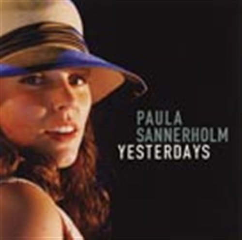 Yesterdays - Paula Sannerholm - Muzyka - FOOT - 7320470045206 - 12 sierpnia 2004