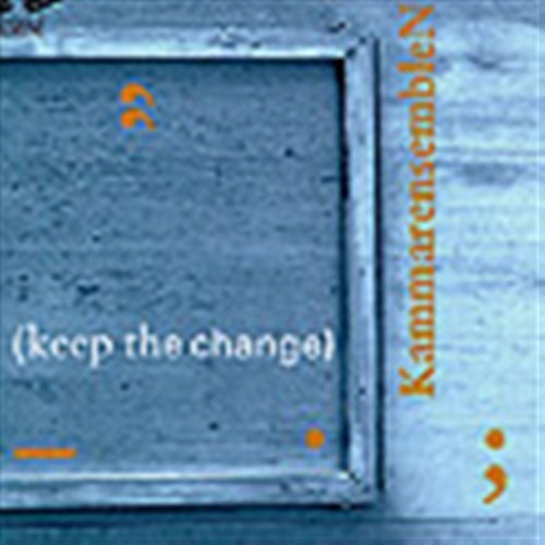 Keep the Change - Melin / Lindwall / Kammarensemblen - Muziek - PHS - 7391971001206 - 16 maart 1999