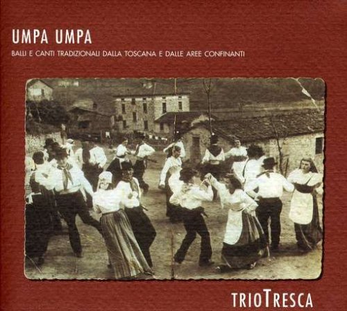 Cover for Triotresca · Umpa Umpa: Balli E Canzi Traditionali Dalla Toscana (CD) (2020)