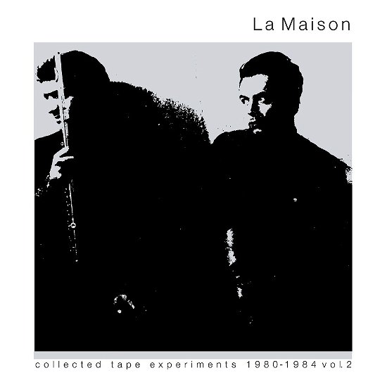 Collected Tape Experiments 1980-1984 Volume 2 - La Maison - Musiikki - SPITTLE - 8056099005206 - perjantai 26. marraskuuta 2021
