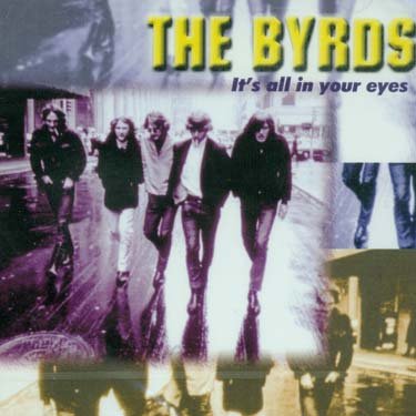 Cover for The Byrds · It's All in Your Eyes (CD) (2001)