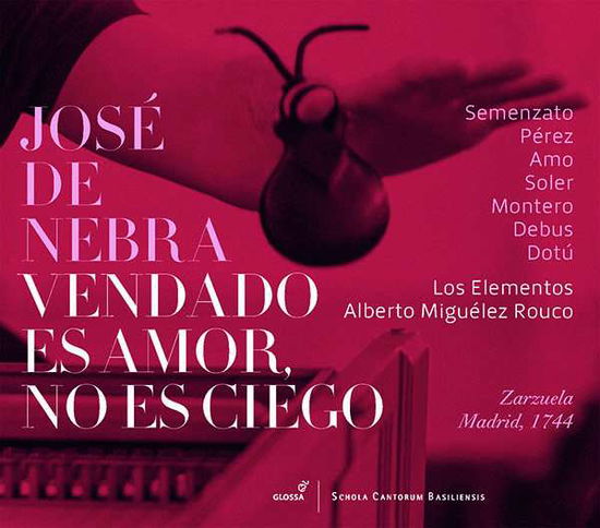 Cover for Soloists / Los Elementos / Alberto Miguelez Rouco · Jose De Nebra: Vendado Es Amor. No Es Ciego (CD) (2020)