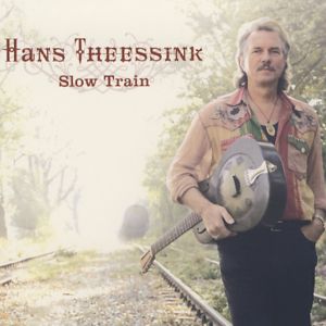 Slow Train - Hans Theessink - Musik - BLUE GROOVE - 9004484016206 - 18. september 2012