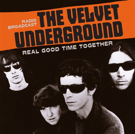 Cover for The Velvet Underground · Real Good Time Together: Radio Broadcast (CD) (2016)