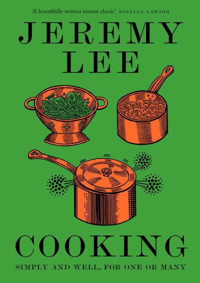 Cover for Jeremy Lee · Cooking: Simply and Well, for One or Many (Hardcover Book) (2022)