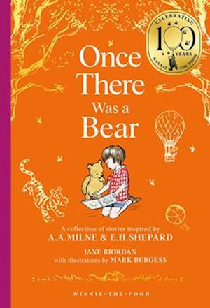 Cover for Jane Riordan · Winnie-the-Pooh: Once There Was a Bear: Tales of Before it All Began … - Winnie-the-Pooh – Classics 100th Anniversary (Hardcover Book) (2025)