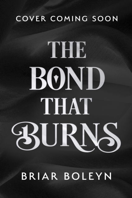 Cover for Briar Boleyn · The Bond that Burns - Bloodwing Academy (Paperback Book) (2025)