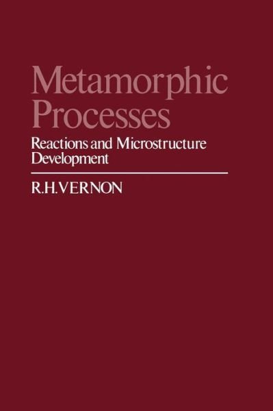 Cover for R. H. Vernon · Metamorphic Processes: Reactions and Microstructure Development (Paperback Book) [New edition] (1983)