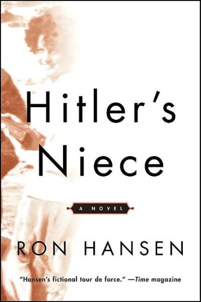 Cover for Ron Hansen · Hitler's Niece: a Novel (Taschenbuch) [Reprint edition] (2021)