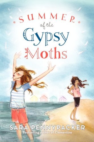Cover for Sara Pennypacker · Summer of the Gypsy Moths (Hardcover bog) [First edition] (2012)
