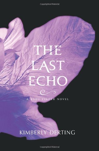 Cover for Kimberly Derting · The Last Echo: A Body Finder Novel - Body Finder (Paperback Bog) [Reprint edition] (2013)