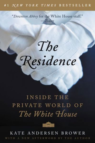 Cover for Kate Andersen Brower · The Residence: Inside the Private World of the White House (Taschenbuch) (2016)