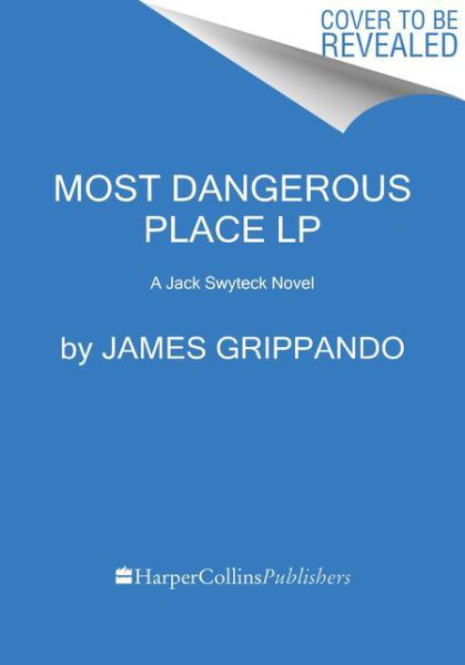 Cover for James Grippando · Most Dangerous Place [Large Print] - Jack Swyteck (Paperback Book) [Large type / large print edition] (2017)