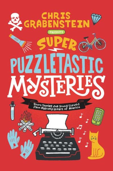 Cover for Chris Grabenstein · Super Puzzletastic Mysteries: Short Stories for Young Sleuths from Mystery Writers of America (Hardcover Book) (2020)