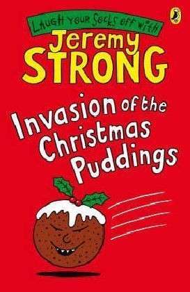 Cover for Jeremy Strong · Invasion of the Christmas Puddings (Paperback Book) (2007)