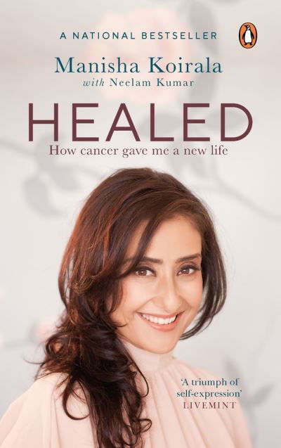 Cover for Kumar, Manisha Koirala and Neelam · Healed: How Cancer Gave Me a New Life (Paperback Book) (2022)