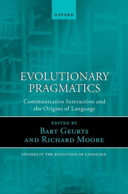 Cover for Evolutionary Pragmatics: Communicative Interaction and the Origins of Language - Oxford Studies in the Evolution of Language (Hardcover Book) (2025)