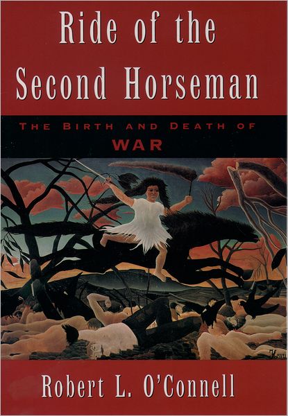 Cover for Robert L. O'Connell · Ride of the Second Horseman: The Birth and Death of War (Paperback Book) (1999)