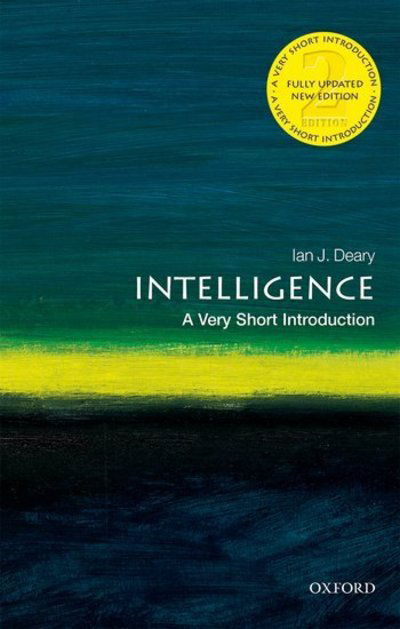 Intelligence: A Very Short Introduction - Very Short Introductions - Deary, Ian J. (Professor of Differential Psychology, University of Edinburgh) - Bøger - Oxford University Press - 9780198796206 - 26. marts 2020