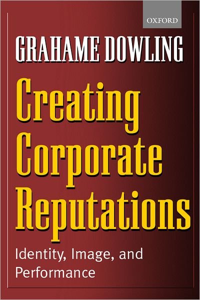 Cover for Dowling, Grahame (, Australian Graduate School of Management) · Creating Corporate Reputations: Identity, Image, and Performance (Taschenbuch) (2002)