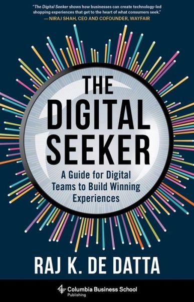Cover for Raj K. De Datta · The Digital Seeker: A Guide for Digital Teams to Build Winning Experiences (Innbunden bok) (2021)