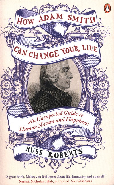 Cover for Russ Roberts · How Adam Smith Can Change Your Life: An Unexpected Guide to Human Nature and Happiness (Paperback Book) (2015)