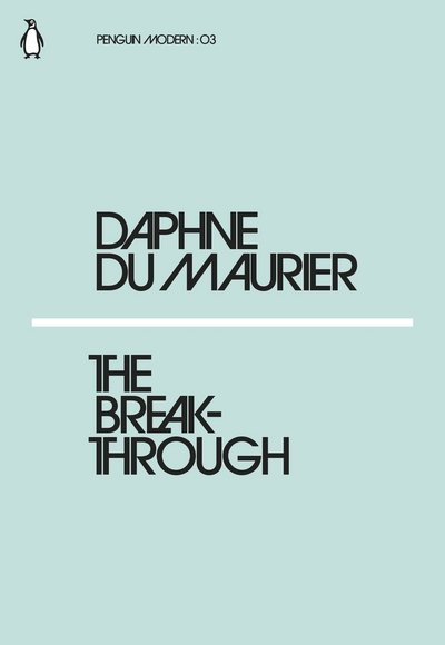 The Breakthrough - Penguin Modern - Daphne Du Maurier - Livros - Penguin Books Ltd - 9780241339206 - 22 de fevereiro de 2018